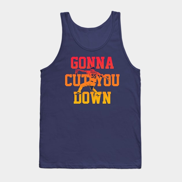 Ryan Pressly Gonna Cut You Down Tank Top by KraemerShop